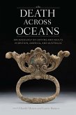 Death Across Oceans: Archaeology of Coffins and Vaults in Britain, America, and Australia (eBook, ePUB)