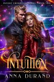 Intuition (Psychic Crossroads, #2) (eBook, ePUB) Intuition (Psychic Crossroads, #2) (eBook, ePUB)