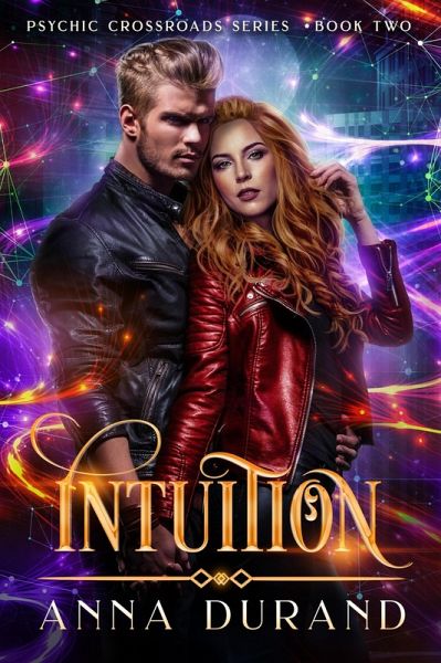 Intuition (Psychic Crossroads, #2) (eBook, ePUB) Intuition (Psychic Crossroads, #2) (eBook, ePUB)