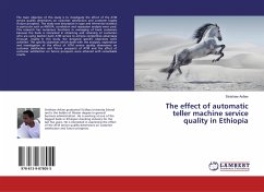 The effect of automatic teller machine service quality in Ethiopia