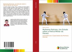 Mulheres Policiais: Um Estudo sobre a Polícia Militar do Paraná - Souza, Marcos
