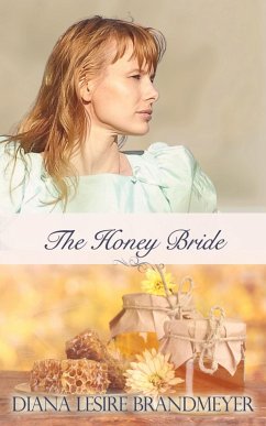 The Honey Bride (Small-Town Brides, #3) (eBook, ePUB) - Brandmeyer, Diana Lesire