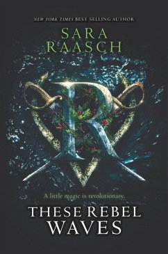 These Rebel Waves (eBook, ePUB) - Raasch, Sara