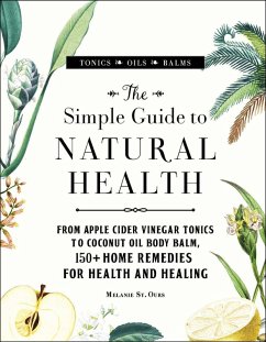 The Simple Guide to Natural Health (eBook, ePUB) - St. Ours, Melanie