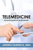 Telemedicine: A Practical Guide for Professionals (eBook, ePUB) Telemedicine: A Practical Guide for Professionals (eBook, ePUB)