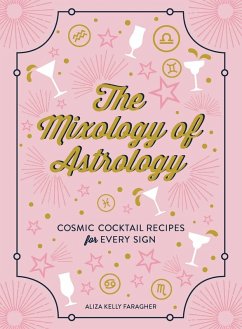 The Mixology of Astrology (eBook, ePUB) - Kelly, Aliza