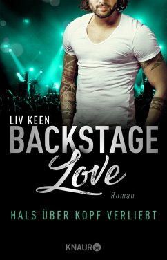 Hals über Kopf verliebt / Backstage-Love Bd.3 - Keen, Liv