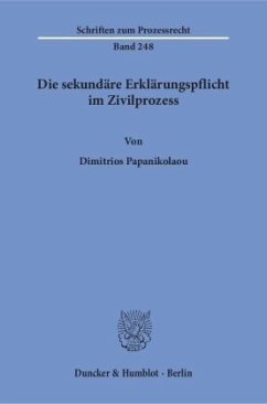 Die sekundäre Erklärungspflicht im Zivilprozess - Dimitrios Papanikolaou