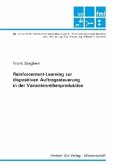 Reinforcement-Learning zur dispositiven Auftragssteuerung in der Variantenreihenproduktion