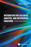 INTEGRATION FOR CALCULUS, ANALYSIS, & DIFFERENTIAL EQUATIONS