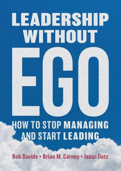 Leadership without Ego - Davids, Bob;Carney, Brian M.;Getz, Isaac