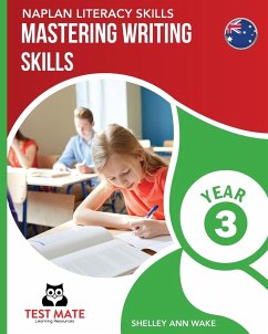 NAPLAN LITERACY SKILLS Mastering Writing Skills Year 3 - Wake, Shelley Ann