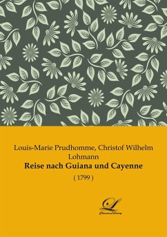 Reise nach Guiana und Cayenne - Prudhomme, Louis-Marie