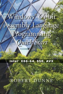 Windows® 64-bit Assembly Language Programming Quick Start - Dunne, Robert