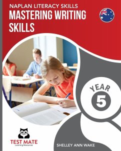 NAPLAN LITERACY SKILLS Mastering Writing Skills Year 5 - Wake, Shelley Ann