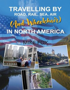 Travelling by Road, Rail, Sea, Air (and Wheelchair) in North America - Fox, Mike