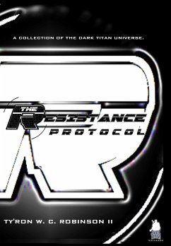 The Resistance Protocol - Robinson II, Ty'Ron W. C.