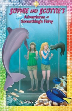 Sophie and Scottie's Adventures of Something's Fishy - Murray, Cindy C