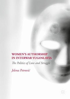 Women¿s Authorship in Interwar Yugoslavia - Petrovic, Jelena