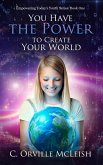 You Have the Power to Create Your World