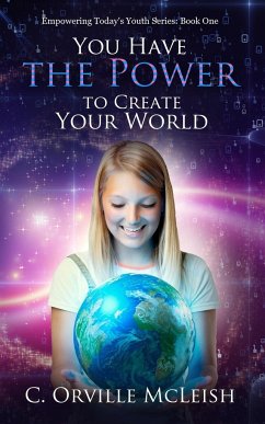 You Have the Power to Create Your World - McLeish, C. Orville