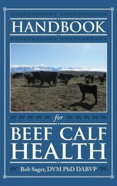 Handbook for Beef Calf Health - Sager, Robert