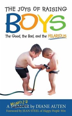 The Joys of Raising Boys - Auten, Diane K