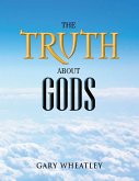 The Truth About Gods