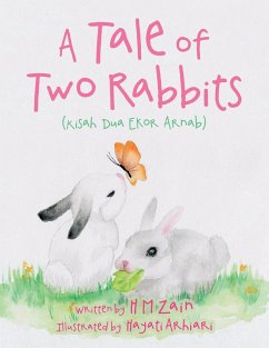 A Tale of Two Rabbits (Kisah Dua Ekor Arnab) - Zain, H M