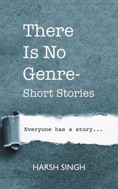 There Is No Genre-Short Stories - Singh, Harsh