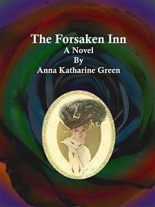 The Forsaken Inn (eBook, ePUB) - Katharine Green, Anna