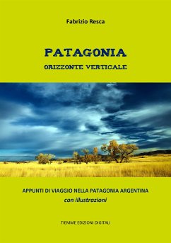 Patagonia orizzonte verticale (eBook, ePUB) - Resca, Fabrizio