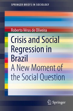 Crisis and Social Regression in Brazil (eBook, PDF) - Véras de Oliveira, Roberto