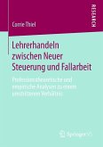 Lehrerhandeln zwischen Neuer Steuerung und Fallarbeit (eBook, PDF)