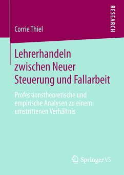 Lehrerhandeln zwischen Neuer Steuerung und Fallarbeit (eBook, PDF) - Thiel, Corrie