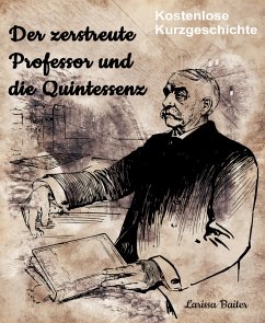 Der zerstreute Professor und die Quintessenz (eBook, ePUB) - Baiter, Larissa