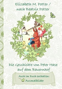 Die Geschichte von Peter Hase auf dem Bauernhof (inklusive Ausmalbilder, deutsche Erstveröffentlichung! ) (eBook, ePUB) - Potter, Elizabeth M.; Potter, Beatrix