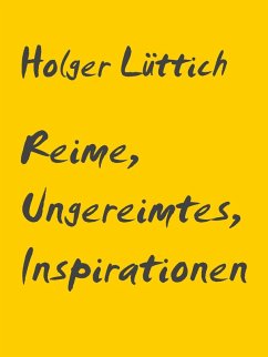 Reime, Ungereimtes, Inspirationen (eBook, ePUB) - Lüttich, Holger