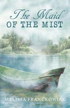 The Maid of the Mist (eBook, ePUB) - Franckowiak, Melissa
