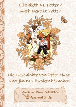 Die Geschichte von Peter Hase und Jimmy Backenhörnchen (inklusive Ausmalbilder, deutsche Erstveröffentlichung! ) (eBook, ePUB)