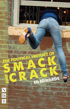 The Political History of Smack and Crack (NHB Modern Plays) (eBook, ePUB) - Edwards, Ed