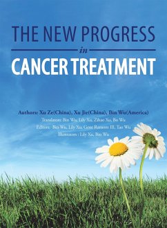 The New Progress in Cancer Treatment (eBook, ePUB) - Ze, Xu; Jie, Xu; Wu, Bin