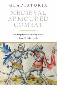 Medieval Armoured Combat (eBook, ePUB) - Hagedorn, Dierk; Walczak, Bartlomiej Medieval Armoured Combat (eBook, ePUB) - Hagedorn, Dierk; Walczak, Bartlomiej