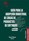 Guía para la adopción industrial de líneas de productos de software (eBook, ePUB) Guía para la adopción industrial de líneas de productos de software (eBook, ePUB)