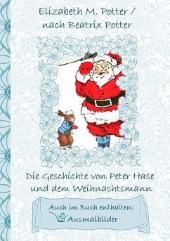 Die Geschichte von Peter Hase und dem Weihnachtsmann (inklusive Ausmalbilder, deutsche Erstveröffentlichung! ) (eBook, ePUB)