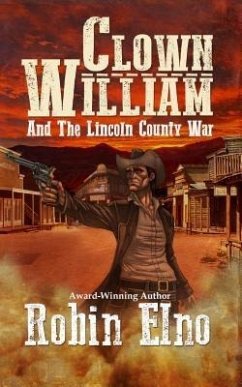 Clown William and the Lincoln County War (eBook, ePUB) Cover Clown William and the Lincoln County War (eBook, ePUB)
