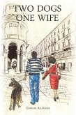 Two Dogs One Wife (eBook, ePUB)