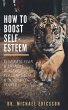 How to Boost Self-Esteem: Eliminate... - Bild 1