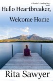 Hello Heartbreaker, Welcome Home (The Breaker's Landing Series, #1) (eBook, ePUB)