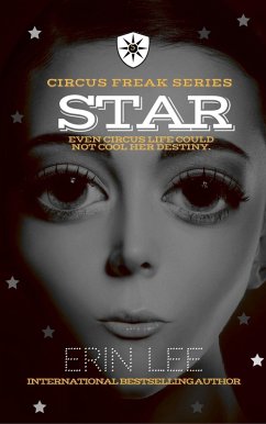 Star (Circus Freak Series, #5) (eBook, ePUB) - Lee, Erin